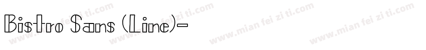 Bistro Sans (Line)字体转换